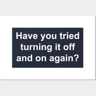 Have you tried turning it off and on again? Posters and Art